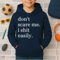 DonT Scare Me I Shit Easily Funny Sarcasm Quote Kids Hoodie thumb 2