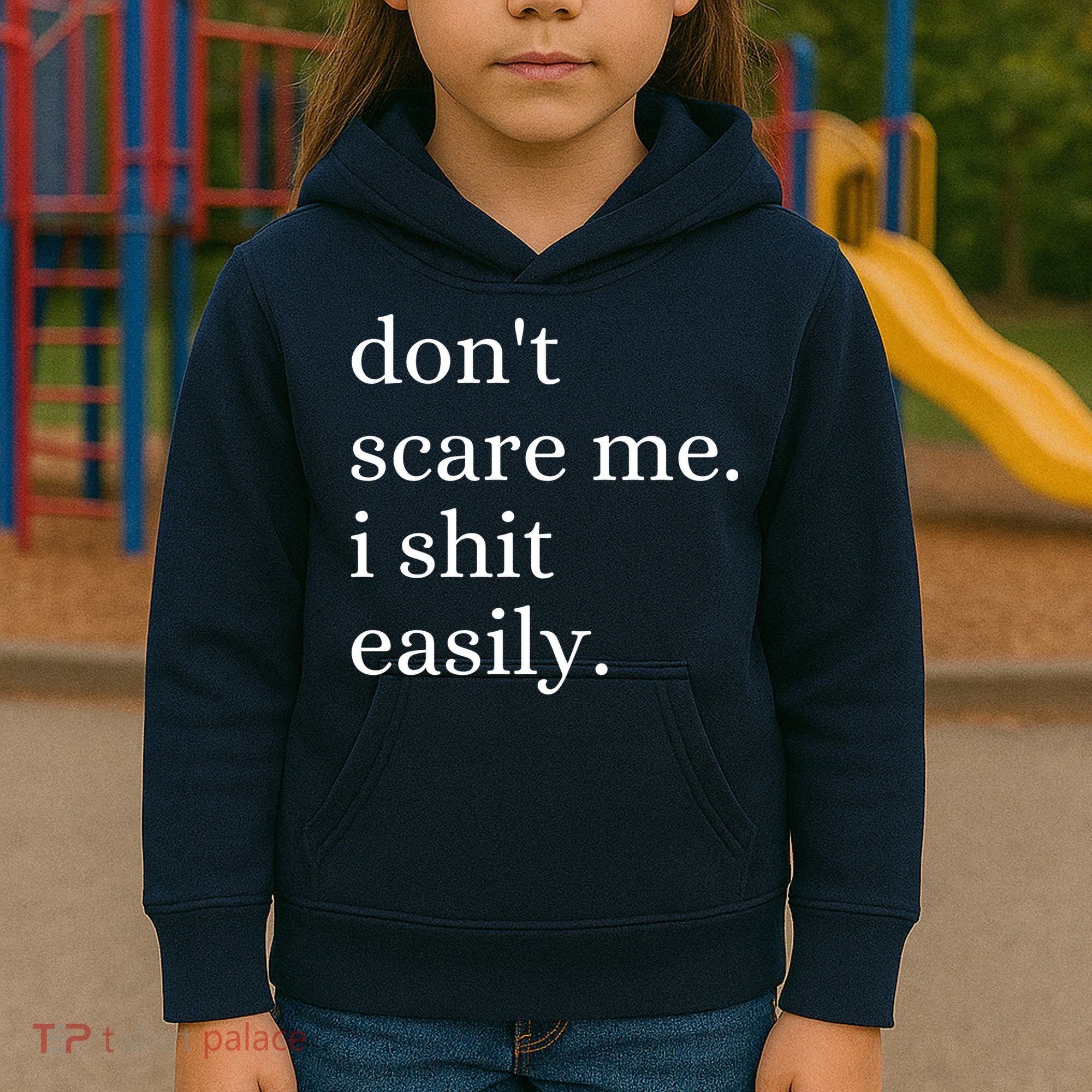 DonT Scare Me I Shit Easily Funny Sarcasm Quote Kids Hoodie