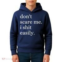 DonT Scare Me I Shit Easily Funny Sarcasm Quote Kids Hoodie thumb 4
