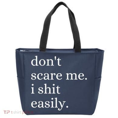 DonT Scare Me I Shit Easily Funny Sarcasm Quote Bag