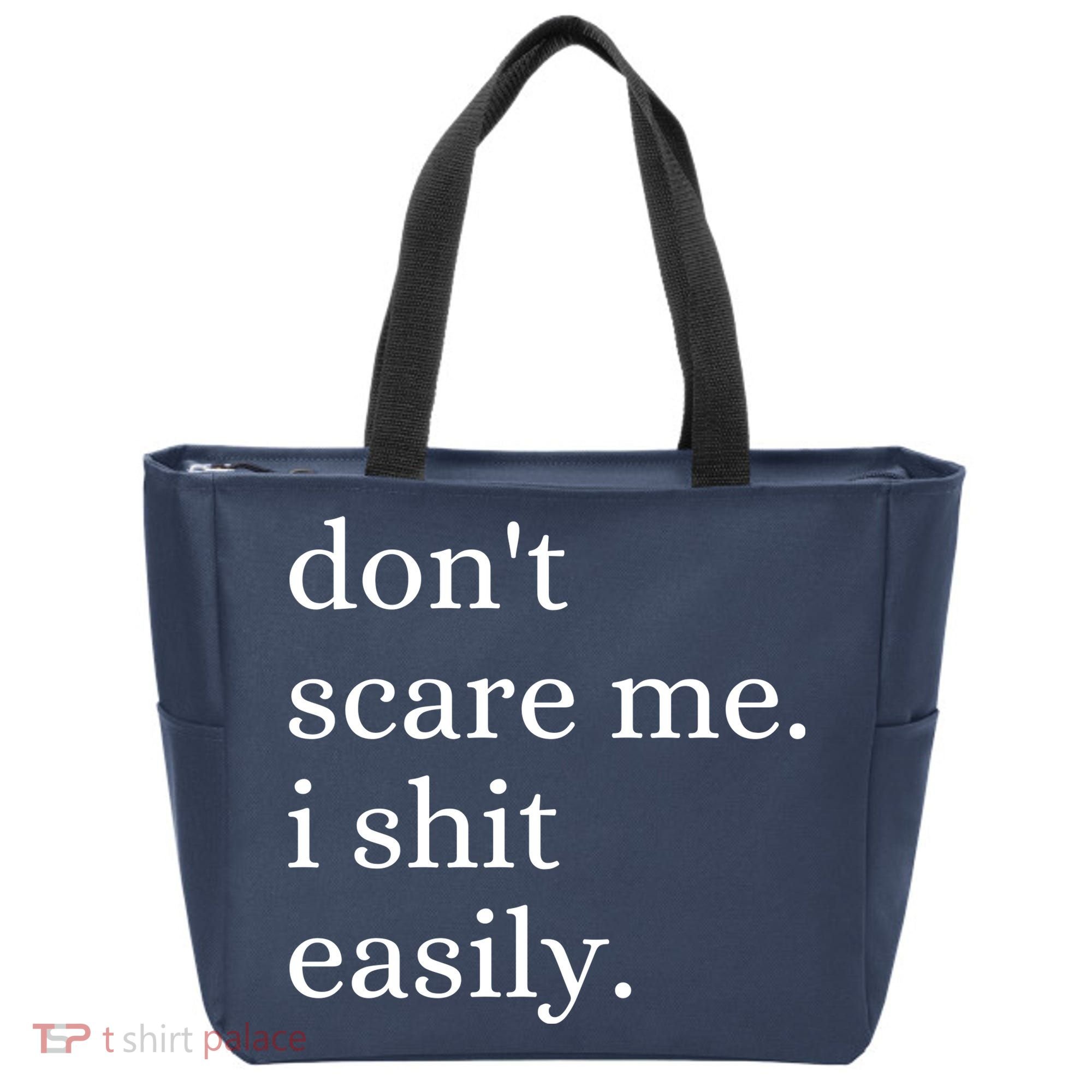 DonT Scare Me I Shit Easily Funny Sarcasm Quote Tote Bag