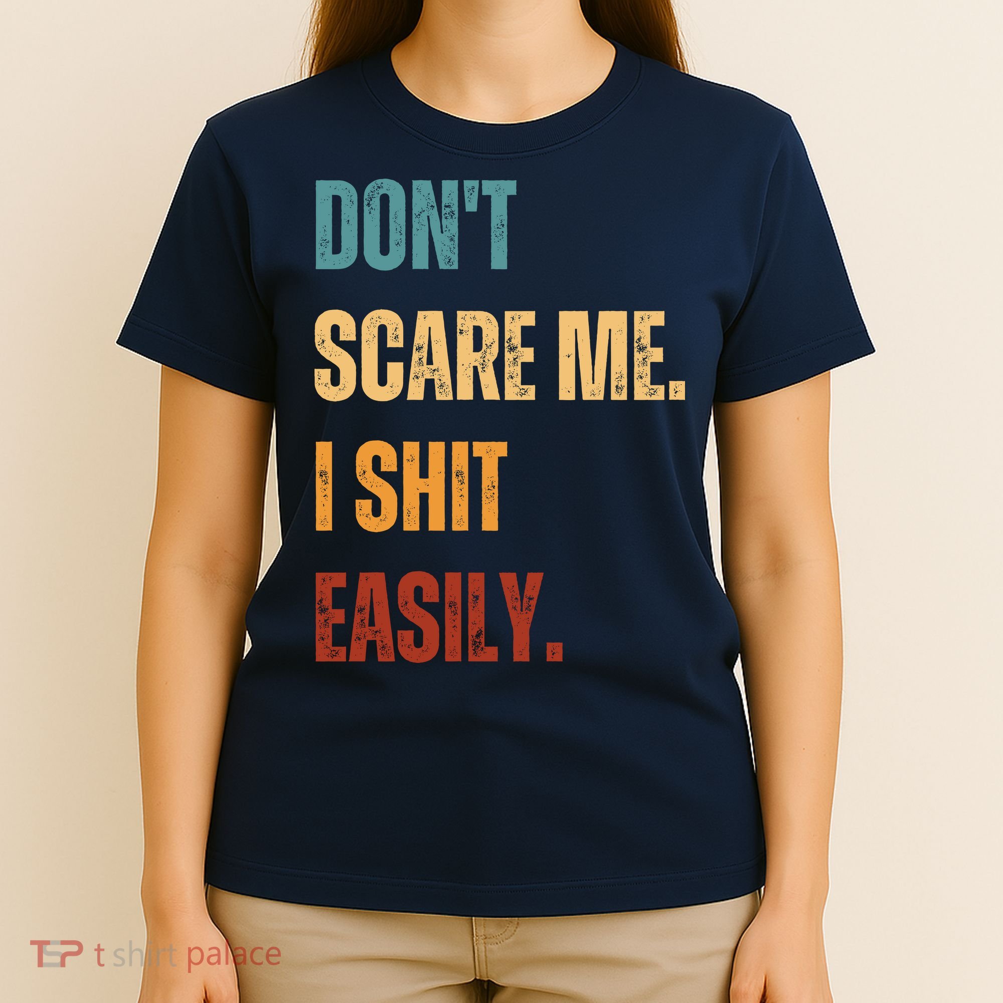 DonT Scare Me I Shit Easily Funny T-Shirt