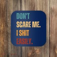 DonT Scare Me I Shit Easily Funny Coaster thumb 0
