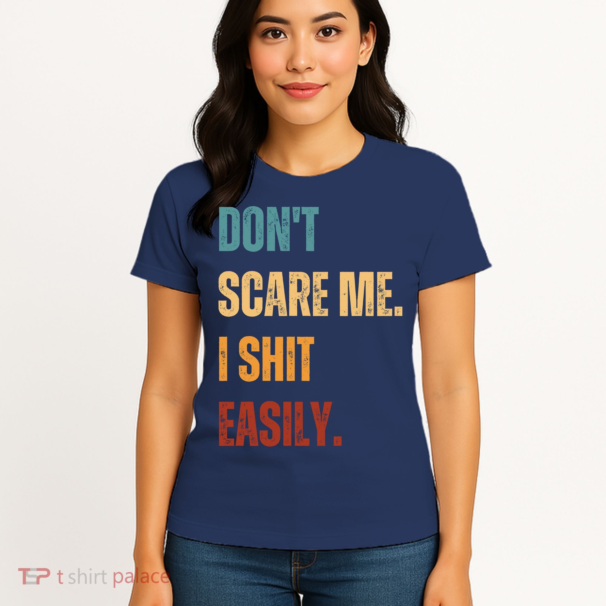 DonT Scare Me I Shit Easily Funny Women's T-Shirt