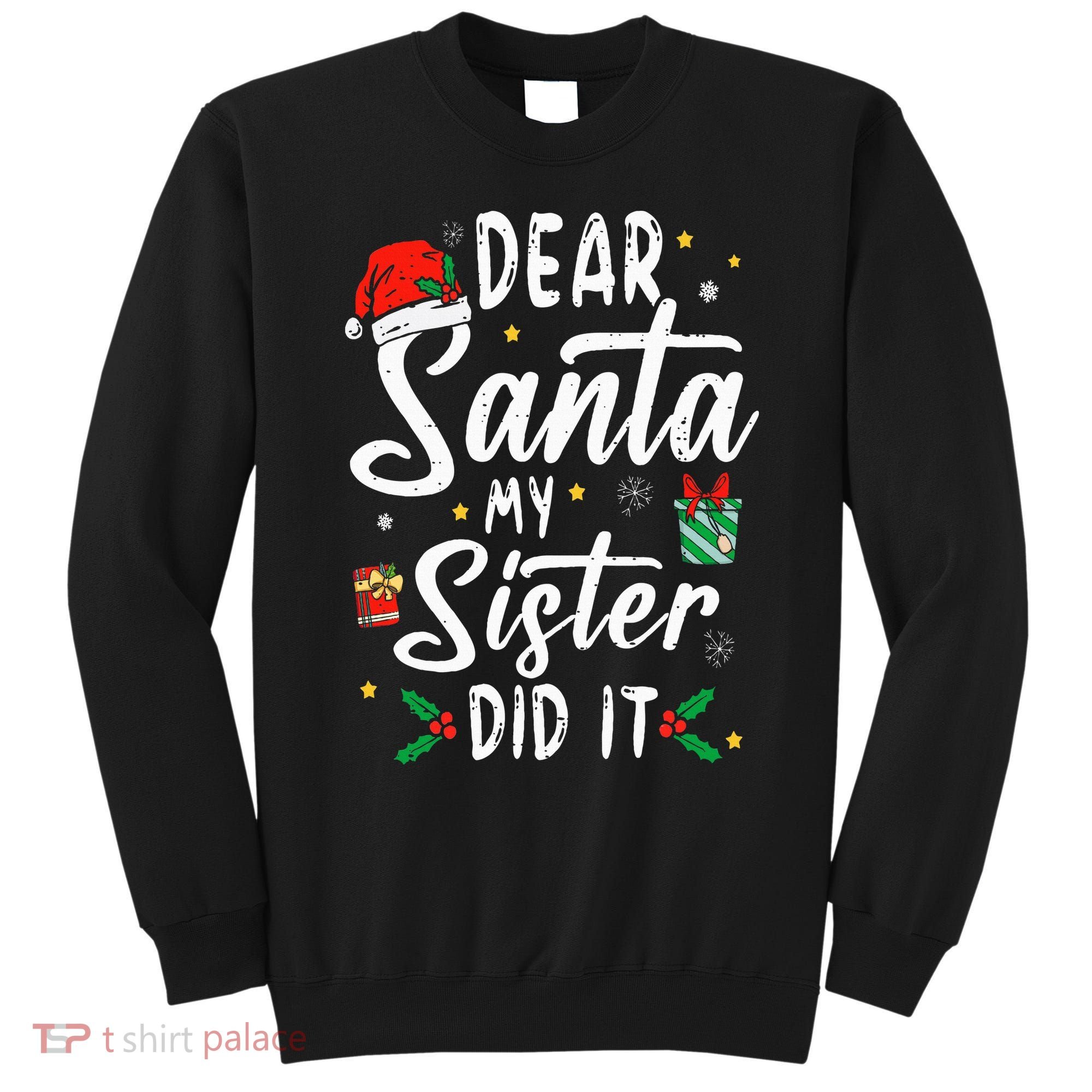 Dear Santa My Sister Did It Funny Christmas Sweatshirt