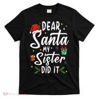 Dear Santa My Sister Did It Funny Christmas T-Shirt thumb 0