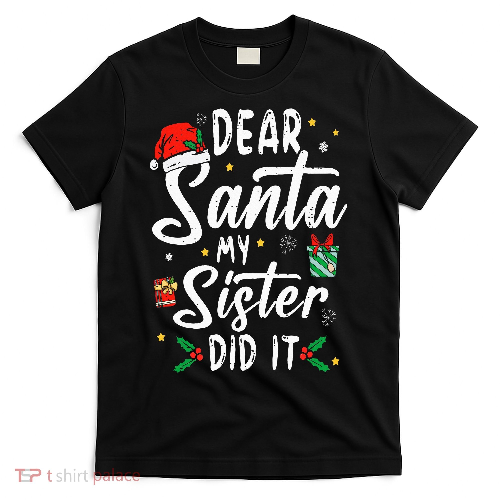 Dear Santa My Sister Did It Funny Christmas T-Shirt