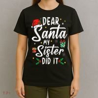 Dear Santa My Sister Did It Funny Christmas T-Shirt thumb 4