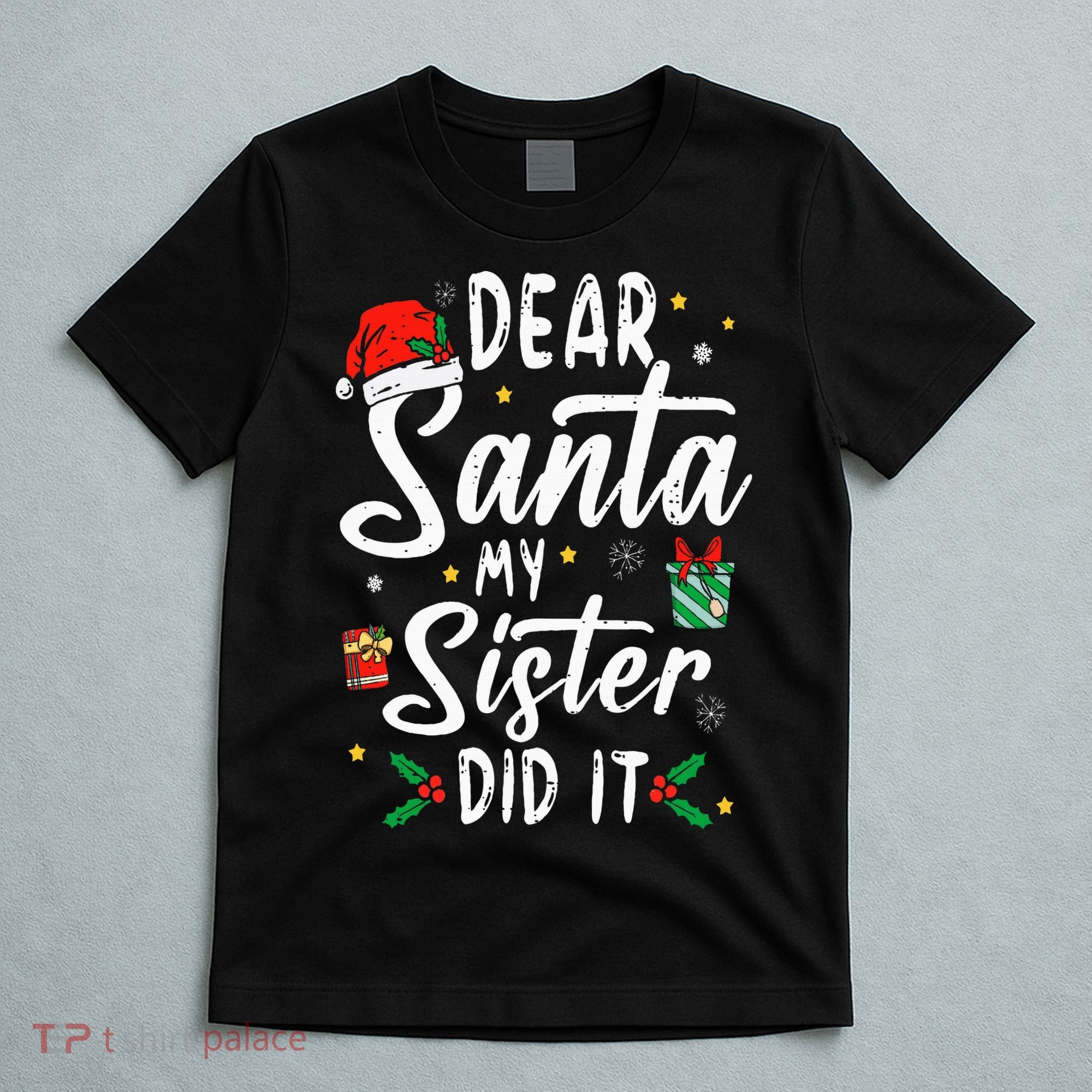Dear Santa My Sister Did It Funny Christmas T-Shirt