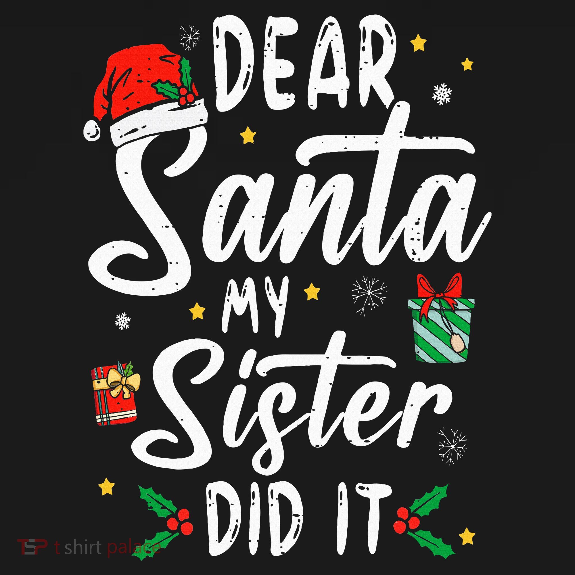Dear Santa My Sister Did It Funny Christmas T-Shirt