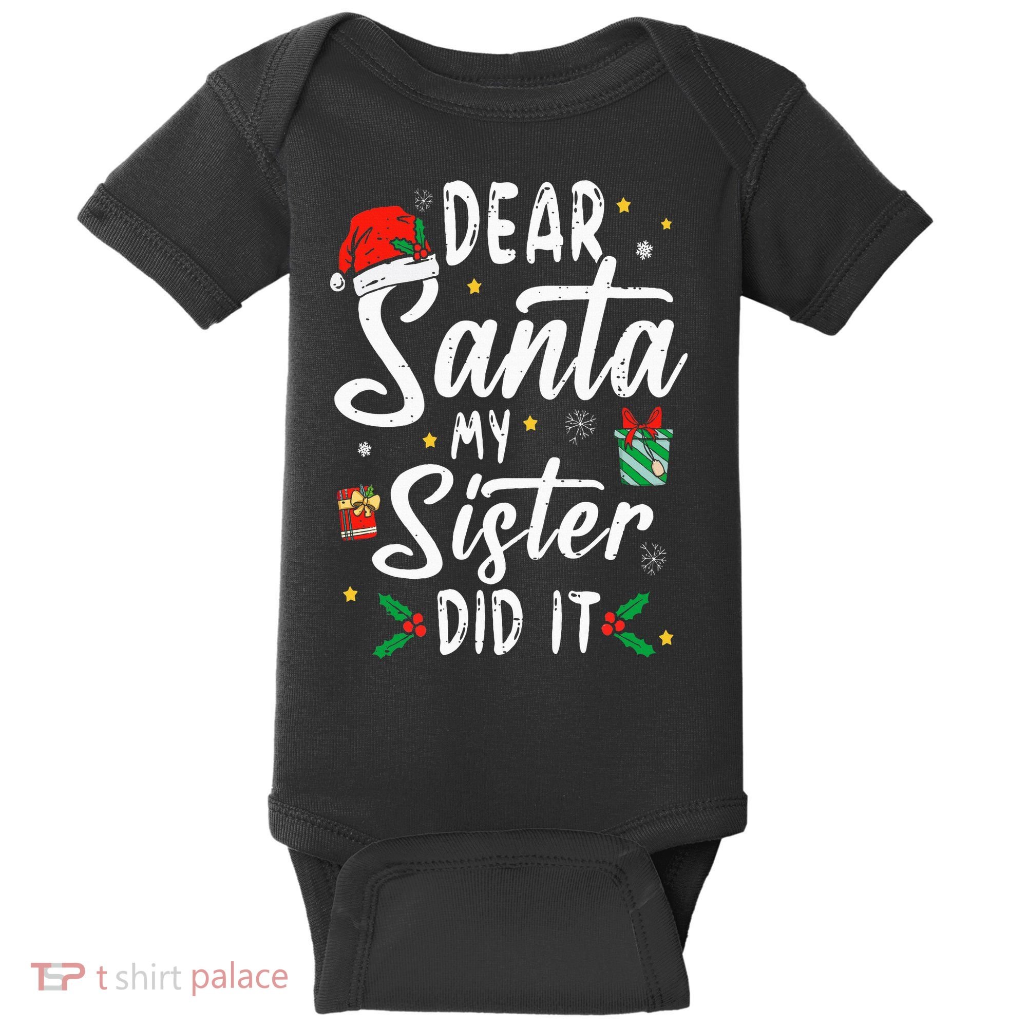 Dear Santa My Sister Did It Funny Christmas Baby Bodysuit