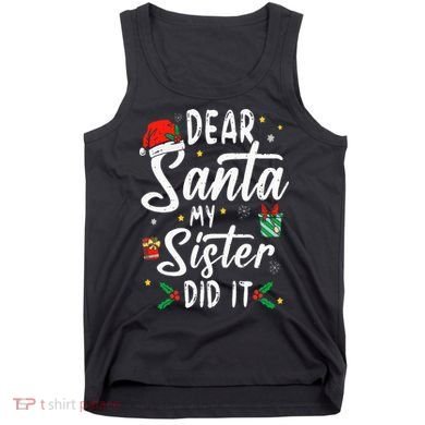 Dear Santa My Sister Did It Funny Christmas Tank Top
