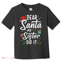 Dear Santa My Sister Did It Funny Christmas Toddler T-Shirt thumb 0