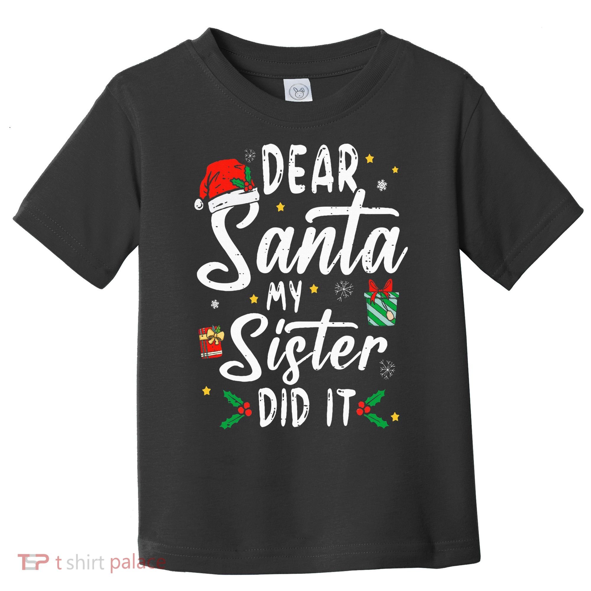 Dear Santa My Sister Did It Funny Christmas Toddler T-Shirt