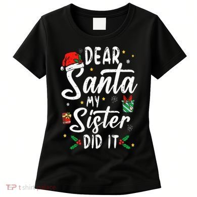 Dear Santa My Sister Did It Funny Christmas Women's T-Shirt