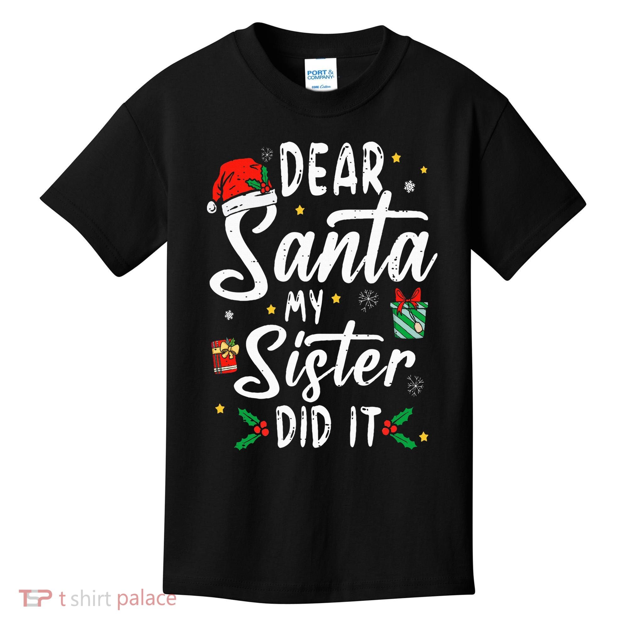 Dear Santa My Sister Did It Funny Christmas Kids T-Shirt