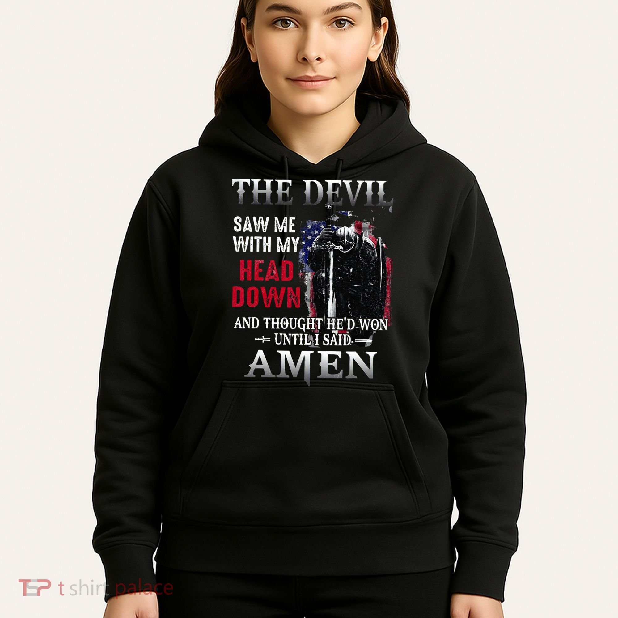 Devil Saw Me With My Head Thought Hed Won Until I Said Amen Hoodie