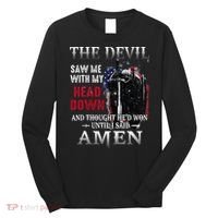 Devil Saw Me With My Head Thought Hed Won Until I Said Amen Long Sleeve Shirt thumb 0