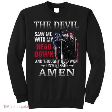 Devil Saw Me With My Head Thought Hed Won Until I Said Amen Sweatshirt
