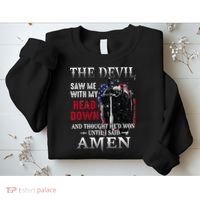 Devil Saw Me With My Head Thought Hed Won Until I Said Amen Sweatshirt thumb 2