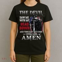 Devil Saw Me With My Head Thought Hed Won Until I Said Amen T-Shirt thumb 4