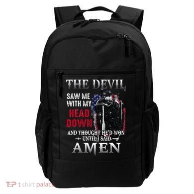 Devil Saw Me With My Head Thought Hed Won Until I Said Amen Backpack