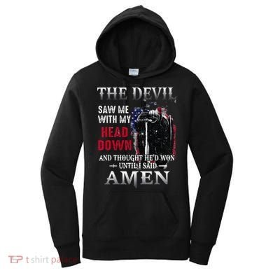 Devil Saw Me With My Head Thought Hed Won Until I Said Amen Women's Hoodie