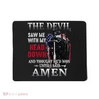 Devil Saw Me With My Head Thought Hed Won Until I Said Amen Mousepad thumb 0