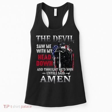 Devil Saw Me With My Head Thought Hed Won Until I Said Amen Women's Tank Top