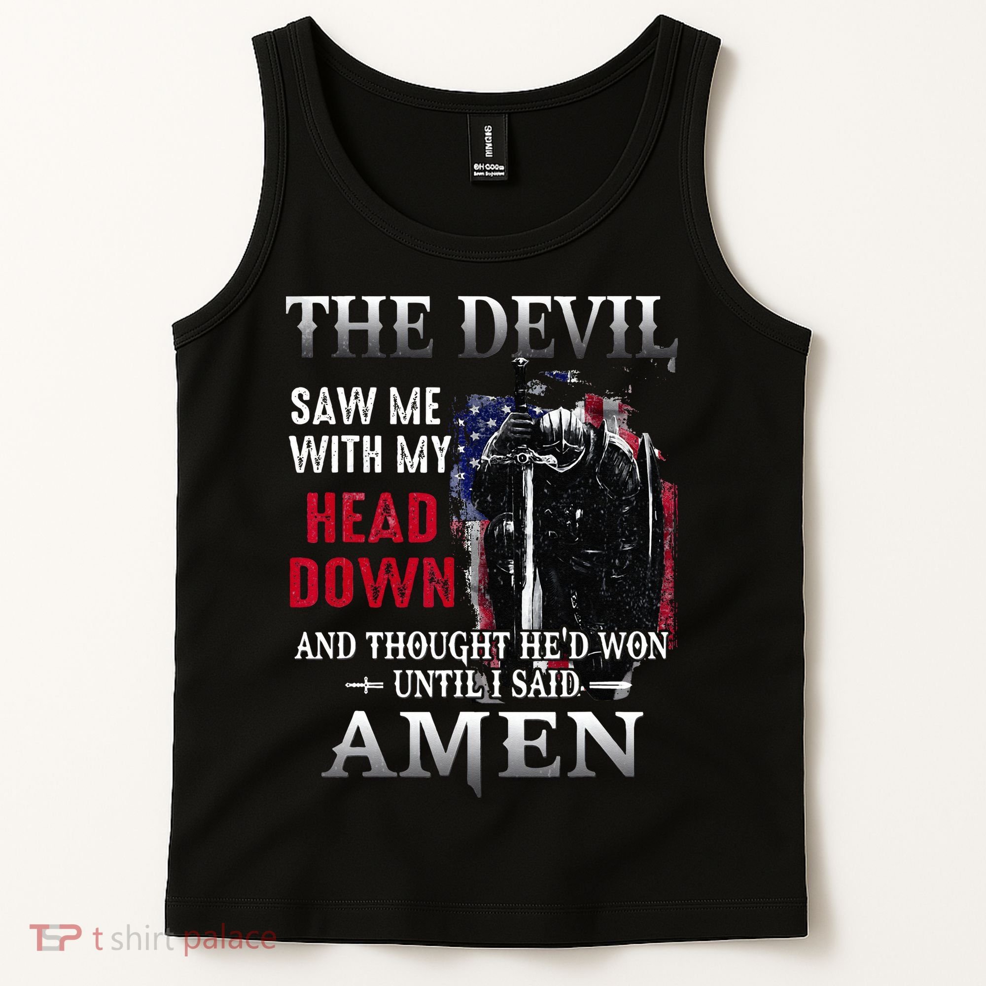 Devil Saw Me With My Head Thought Hed Won Until I Said Amen Tank Top