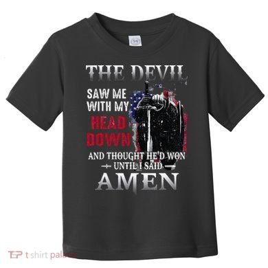 Devil Saw Me With My Head Thought Hed Won Until I Said Amen Toddler T-Shirt