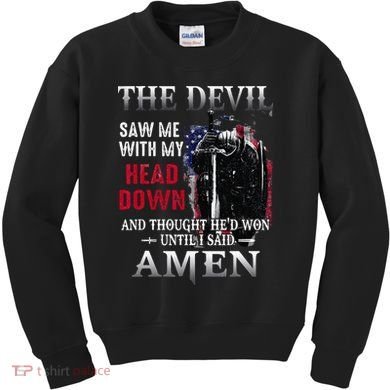 Devil Saw Me With My Head Thought Hed Won Until I Said Amen Kids Sweatshirt
