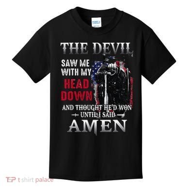 Devil Saw Me With My Head Thought Hed Won Until I Said Amen Kids T-Shirt