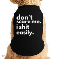DonT Scare Me I Shit Easily Doggie Tank thumb 0
