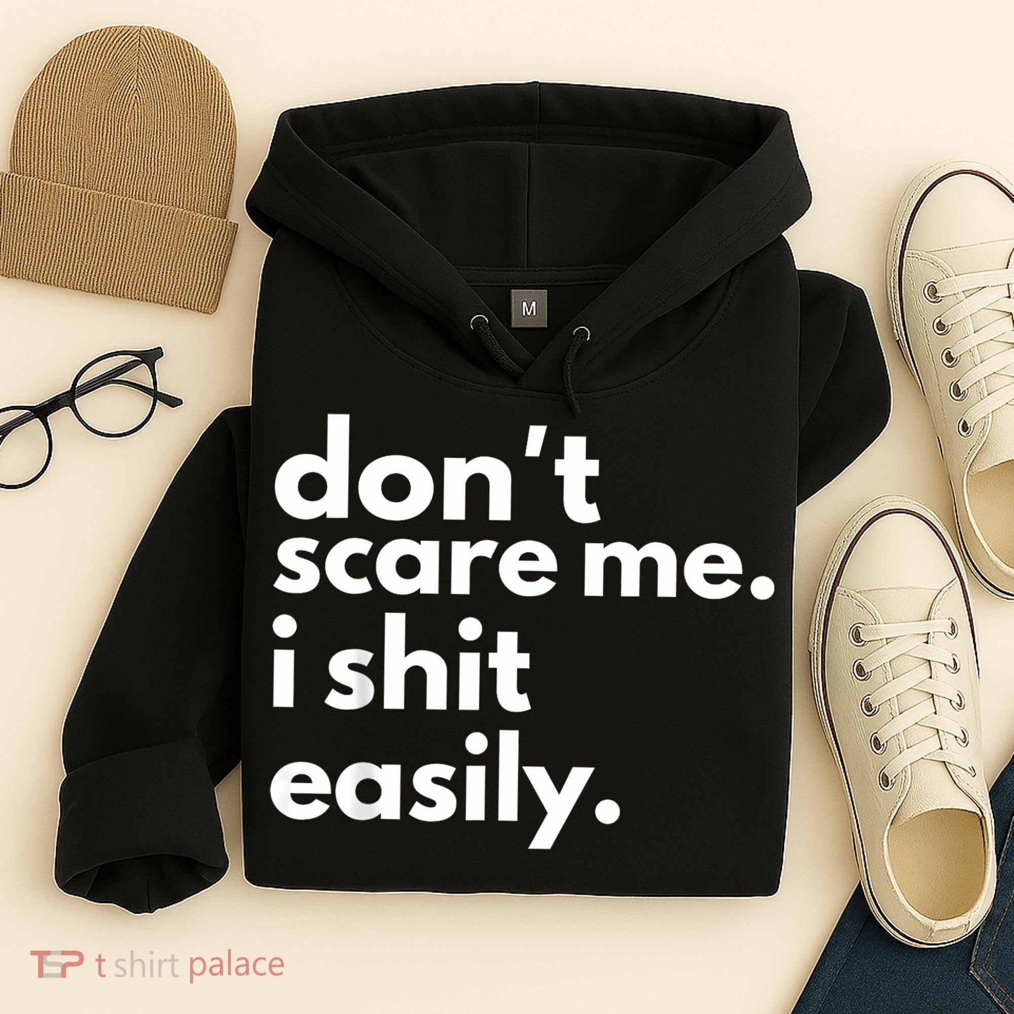 DonT Scare Me I Shit Easily Hoodie