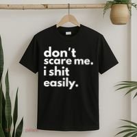 DonT Scare Me I Shit Easily T-Shirt thumb 2
