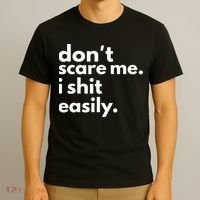 DonT Scare Me I Shit Easily T-Shirt thumb 3