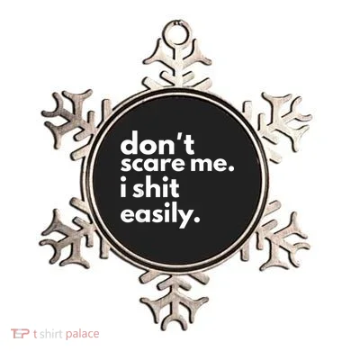 DonT Scare Me I Shit Easily Ornament
