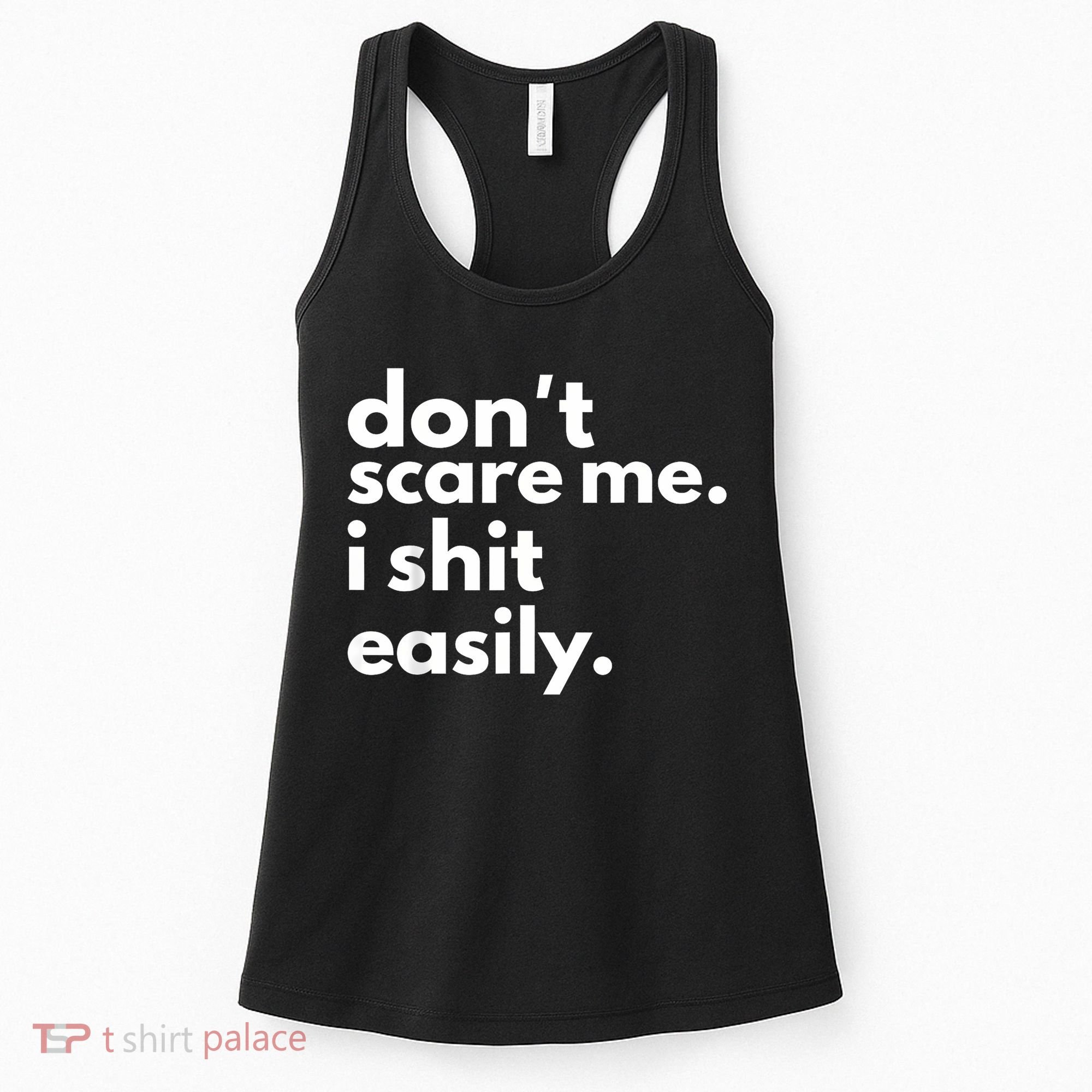 DonT Scare Me I Shit Easily Women's Tank Top