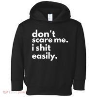 DonT Scare Me I Shit Easily Toddler Hoodie thumb 0
