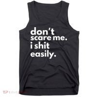 DonT Scare Me I Shit Easily Tank Top thumb 0