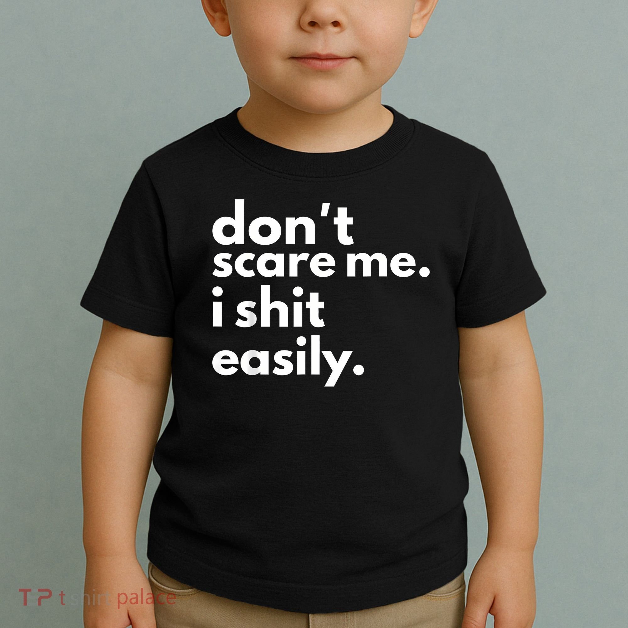 DonT Scare Me I Shit Easily Toddler T-Shirt