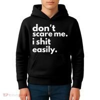 DonT Scare Me I Shit Easily Kids Hoodie thumb 4