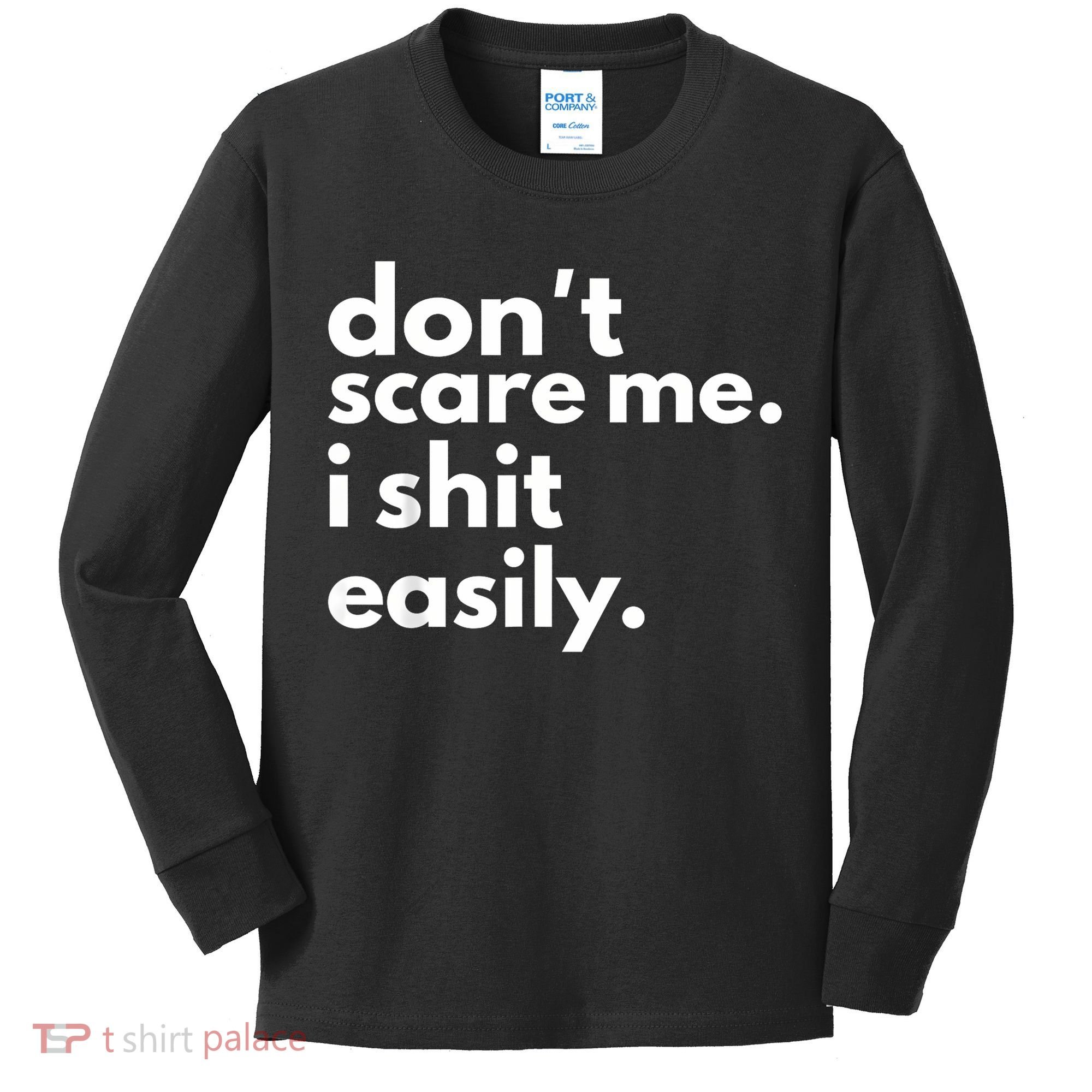 DonT Scare Me I Shit Easily Kids Long Sleeve Shirt
