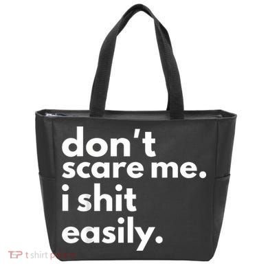 DonT Scare Me I Shit Easily Bag