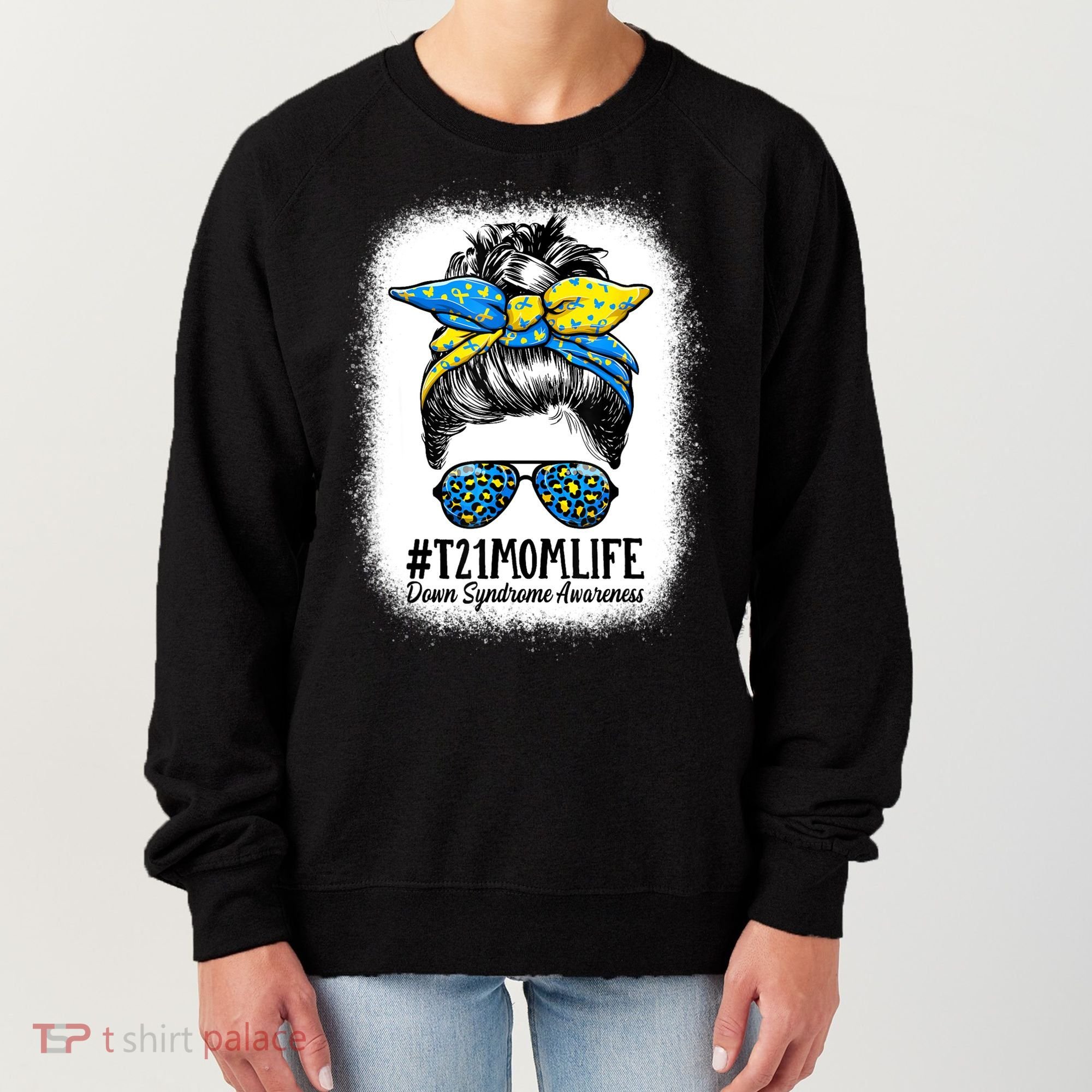 Down Syndrome Mom Life Messy Bun Down Syndrome Awareness Women's Sweatshirt