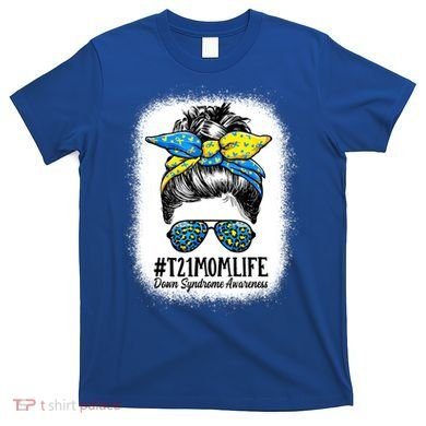 Down Syndrome Mom Life Messy Bun Down Syndrome Awareness T-Shirt