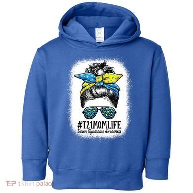 Down Syndrome Mom Life Messy Bun Down Syndrome Awareness Toddler Hoodie