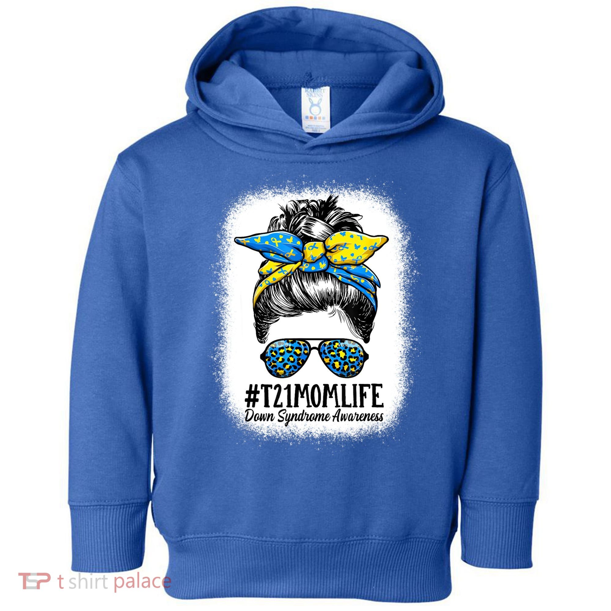 Down Syndrome Mom Life Messy Bun Down Syndrome Awareness Toddler Hoodie