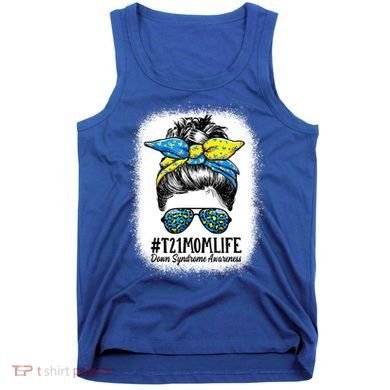 Down Syndrome Mom Life Messy Bun Down Syndrome Awareness Tank Top